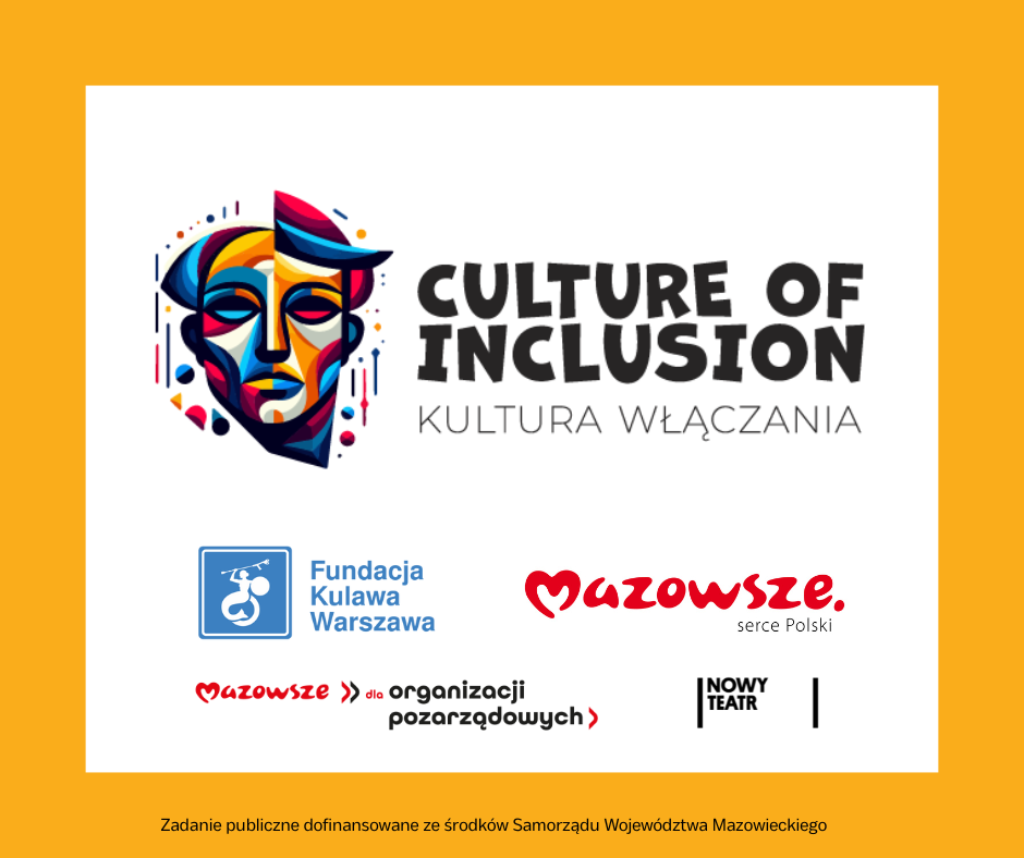 Biało żółta Grafika z logotypami. Culture of Inclusion kultura włączania fundacji Kulawa Warszawa mazowsze serce Polski Mazowsze dla organizacji pozarządowych nowy teatr